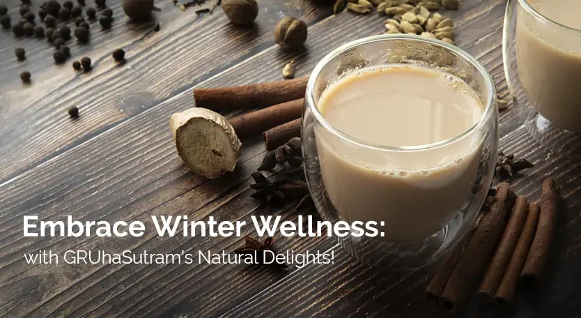 Unlock Winter Wellness with GRUhaSutram's Natural Delights!